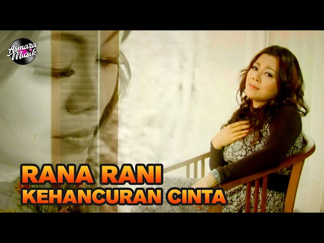 Lagu Dangdut Terpopuler Rana Rani - Kehancuran Cinta class=