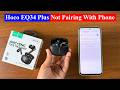 Hoco EQ34 Plus ANC earbuds not connecting to phone