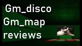 gm_disco | gm_map reviews