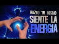 Siente y Ve la Energía - 3 Ejercicios Simples