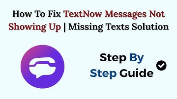 How To Fix TextNow Messages Not Showing Up | Missing Texts Solution