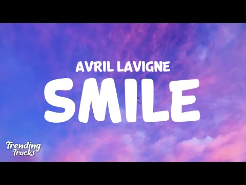 Avril Lavigne - Smile (Lyrics)