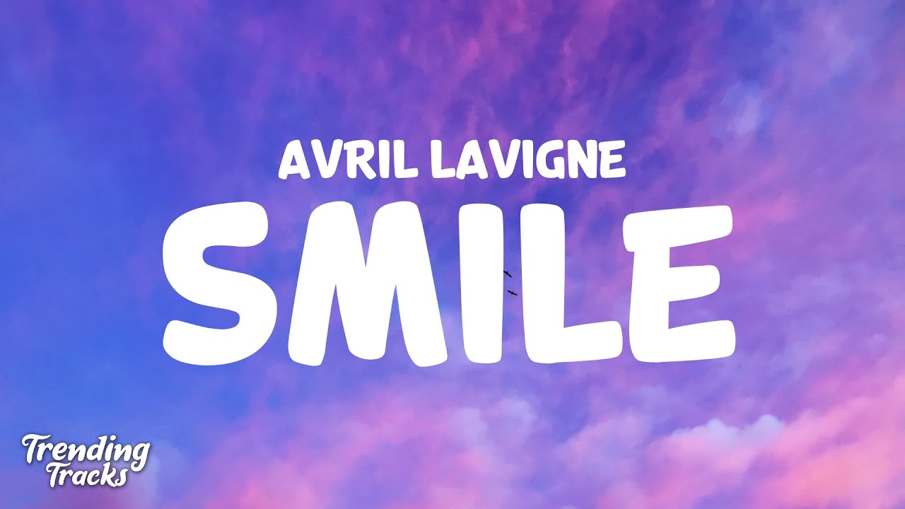 Avril Lavigne - Smile (Lyrics)