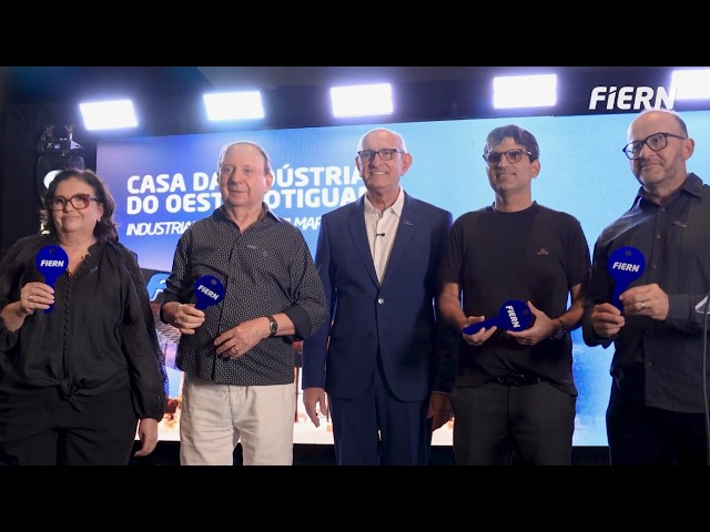 FIERN | Inauguração Casa da Indústria do Oeste Potiguar