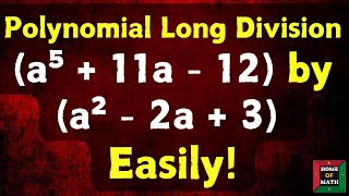 Polynomial Long Division |  Divide (a⁵ + 11a - 12) by (a² - 2a + 3)  Easily!