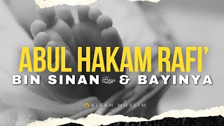 BAYI YANG DIBERI HIKMAH OLEH ALLAH - Kisah Abul Hakam Rafi’ bin Sinan Radhiallahu ‘Anhu dan Bayinya