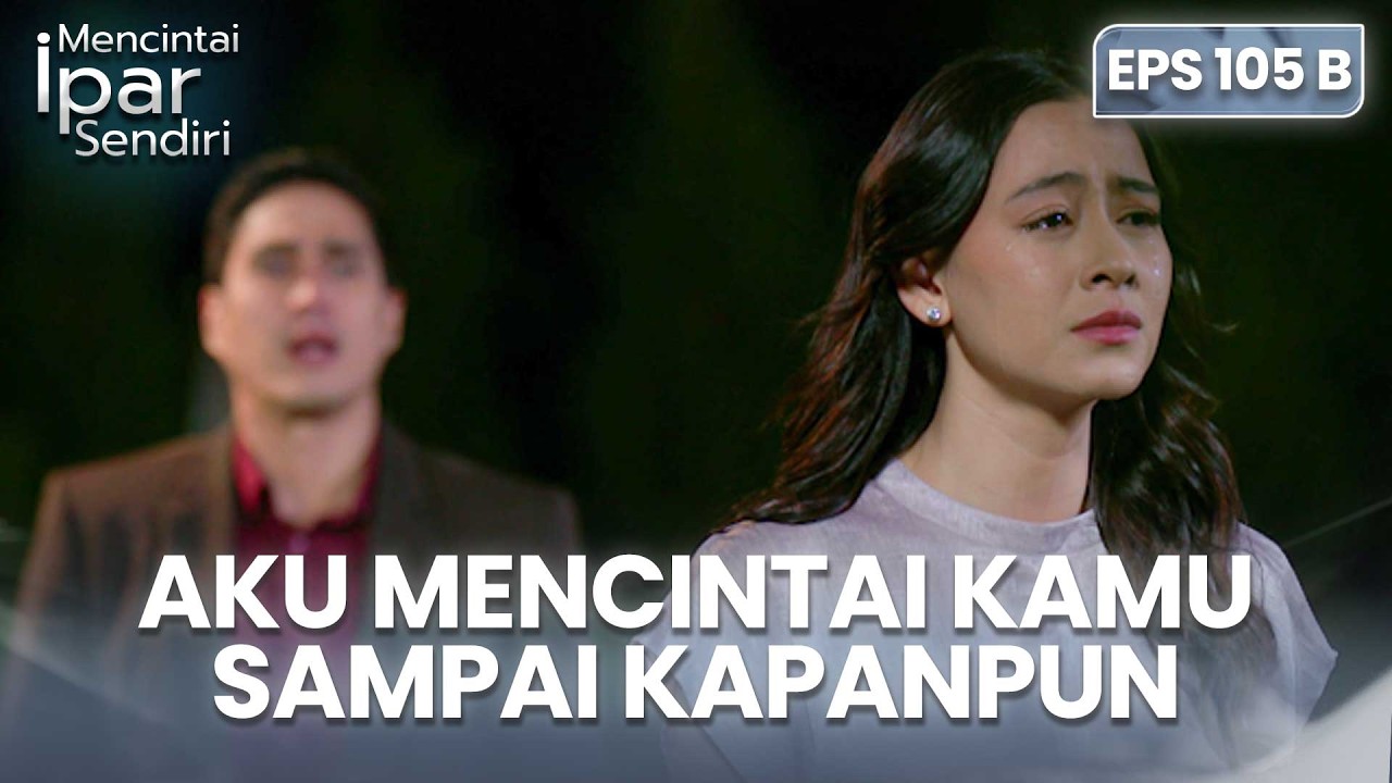 Sedih Banget! Rafki Sangat Mencintai Ayuna | MENCINTAI IPAR SENDIRI | EPS. 105B (4/4)