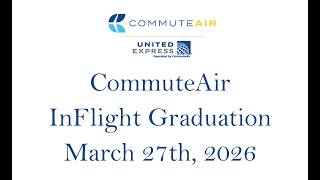 CommuteAir InFlight Graduation Ceremony - March 27th 2026