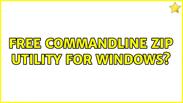 Free commandline Zip utility for Windows? (4 Solutions!!)