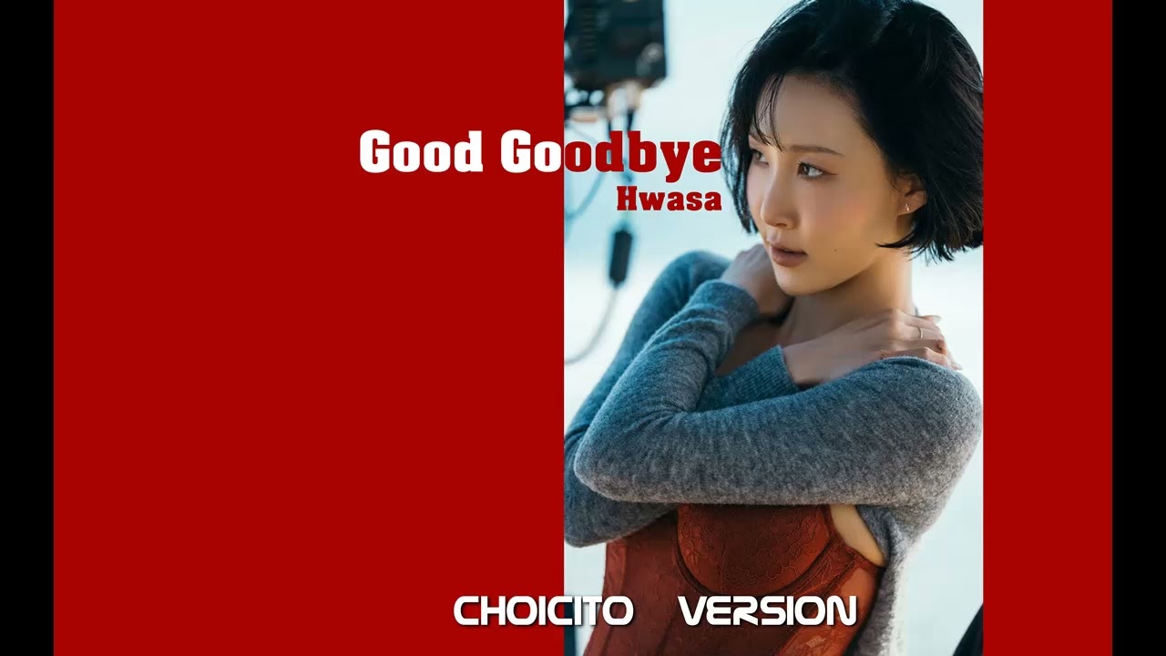 Hwasa Good Goodbye Extended Version