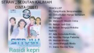 STRAW _ SEDUTAN KALIMAH CINTA (2001) _ FULL ALBUM