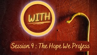 November 20, 2022 - WITH Session 9: The Hope We Profess