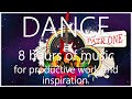 8 hours of music for productive work and inspiration. DANCE 1