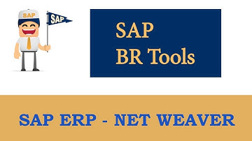 ERP SAP Basis - Net Weaver | SAP BR tools |