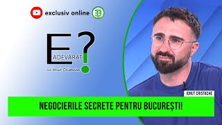 Negocierile secrete pentru București!