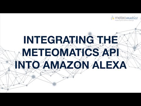 Step by Step Tutorial | Integrating Weather Data in Amazon Alexa | The Meteomatics Tech Blog