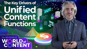 Key Drivers of Unified Content Functions | The Invisible World of Content