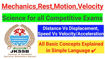Mechanics, Rest, Motion, Speed, Velocity, Acceleration ~ JKSSB Science || Important Video ~ SI/FAA 🔥