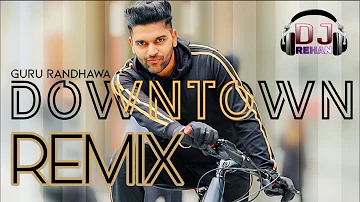 Downtown | Guru Randhawa | (Remix) | Dj Rehan | Pinky Studio 2018