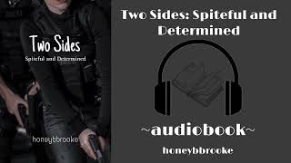 CHAPTER 1- Two Sides: Spiteful and Determined (audiobook by honeybbrooke)