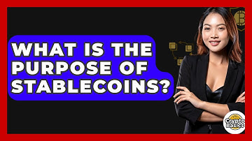 What Is the Purpose of Stablecoins? - CryptoBasics360.com