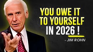 YOU OWE IT TO YOURSELF IN 2026 - Jim Rohn Motivation