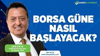  Borsa Güne Nasil Başlayacak? Cem Kaya Yorumluyor İnfo Yatırım