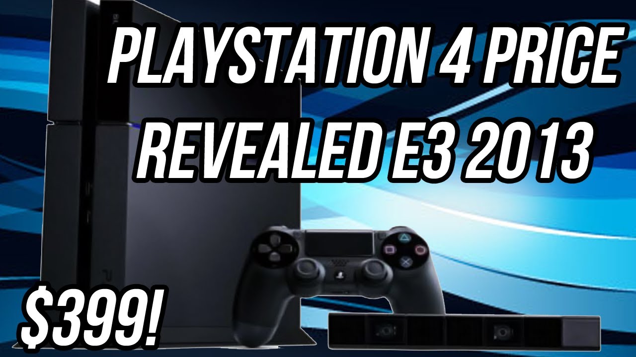 PlayStation 4 "PS4" Price Revealed 399 "Playstation 4 E3 2013" YouTube