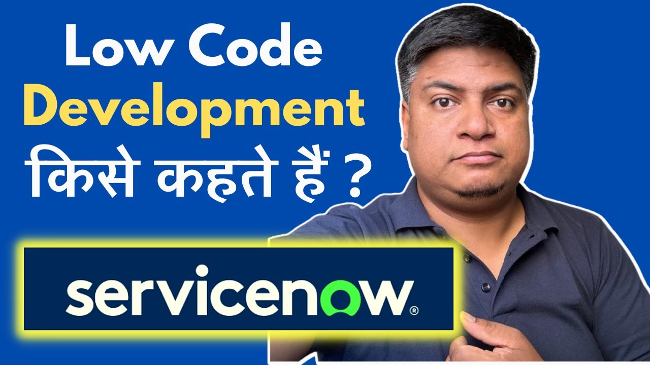 What Is ServiceNow Low Code Development? | ServiceNow Hindi Tutorial ...