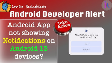 App notifications are not shown on Android 13 devices? | 1min solution