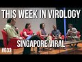 TWiV 633: Singapore viral
