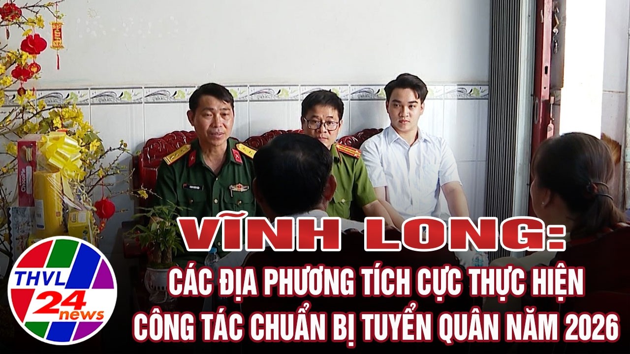 Vĩnh Long: Các địa phương tích cực thực hiện công tác chuẩn bị tuyển quân năm 2026