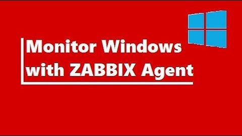 How to monitor Windows with ZABBIX agent