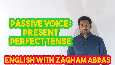 PASSIVE VOICE: PRESENT PERFECT TENSE BY ZAGHAM ABBAS... ENGLISH WITH ZAGHAM ABBAS