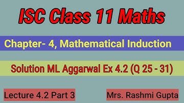 ISC class 11 Maths | Mathematical Induction | ML Aggarwal solution Q 25 - 31