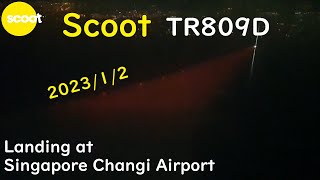 Scoot TR809D - Landing at Singapore Changi Airport 2023/1/2