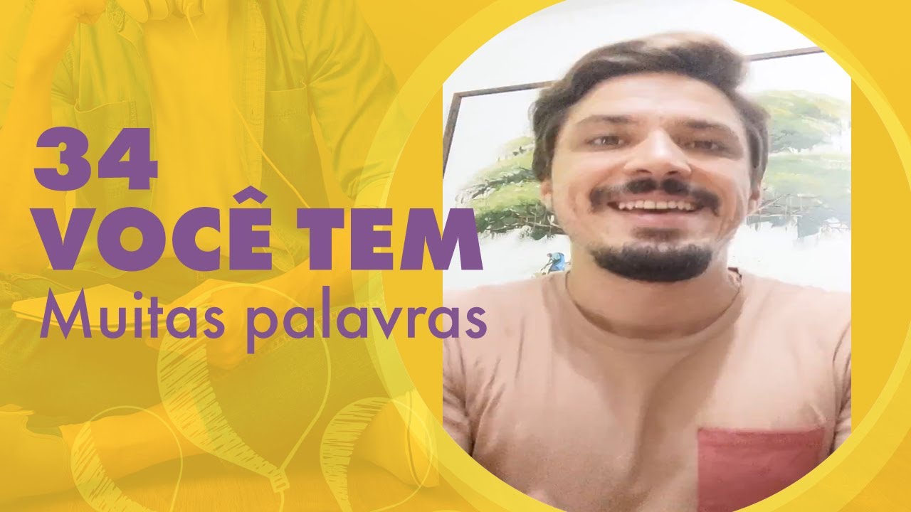 34 - Você Tem Mais Palavras Dentro de Você do Que Pensa - Uma Lição Por Dia.