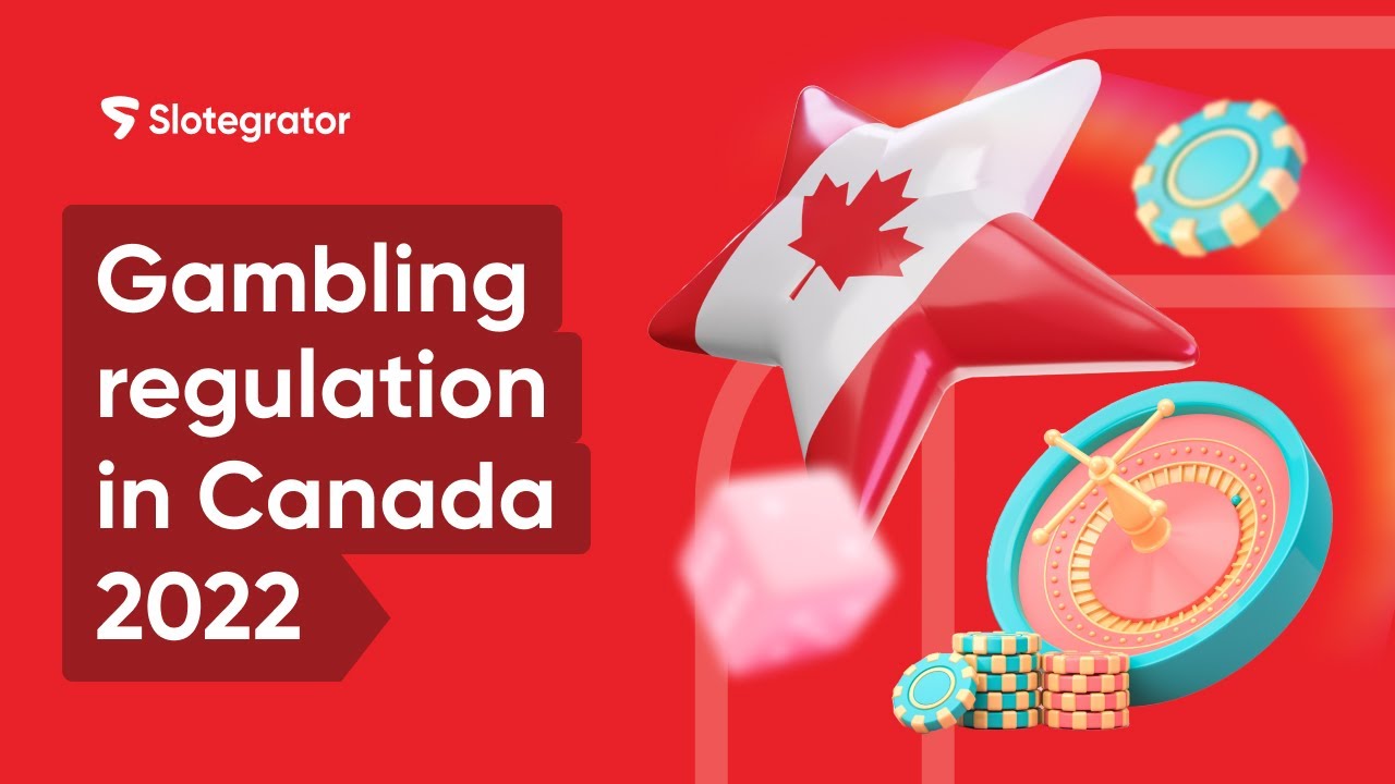 Gambling regulation in Canada 2022 | Slotegrator Academy