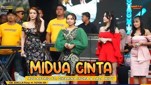 MIDUA CINTA - ADE ASTRID FT. DIFARINA INDRA & LALA WIDY - OM ADELLA LIVE LEMBANG BANDUNG 2023
