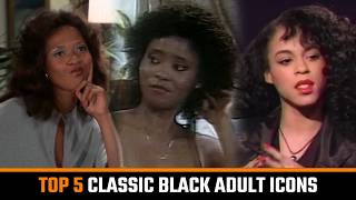 Top 5 Legendary Classic Black Adult Film Stars