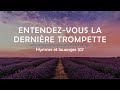 107  entendezvous la dernire trompette voix  hymnes et louanges  audranne cloutier