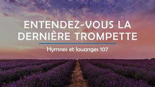 Video thumbnail of "107 - Entendez-vous la dernière trompette (voix) | Hymnes et louanges | Audréanne Cloutier"