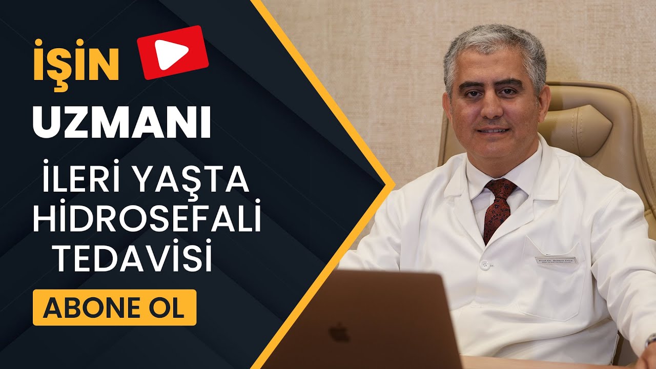 İŞİN UZMANI/  İLERİ YAŞTA HİDROSEFALİ TEDAVİSİ/ PROF. DR. BÜLENT DÜZ (25 EKİM)