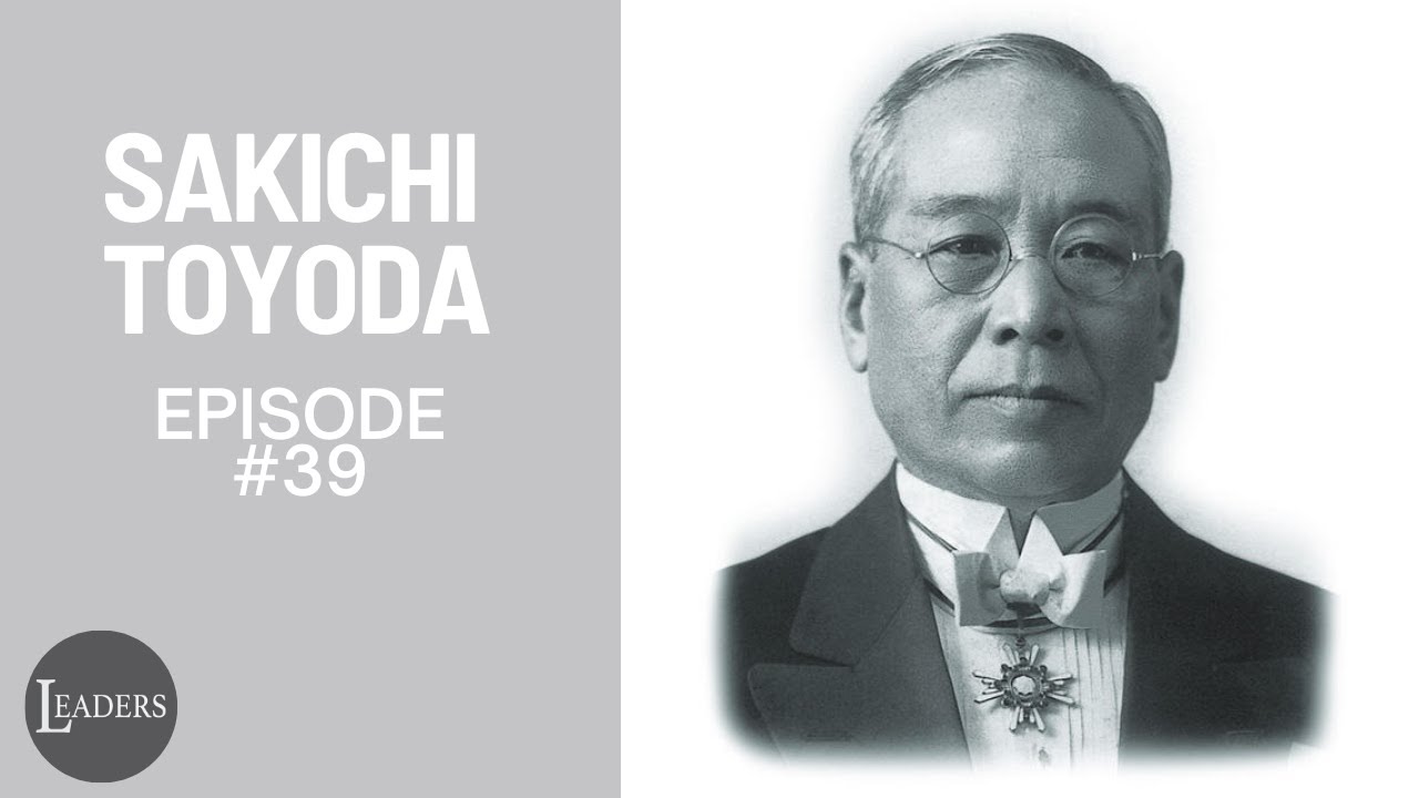EPISODE 39: SAKICHI TOYODA EPISODE 39: SAKICHI TOYODA