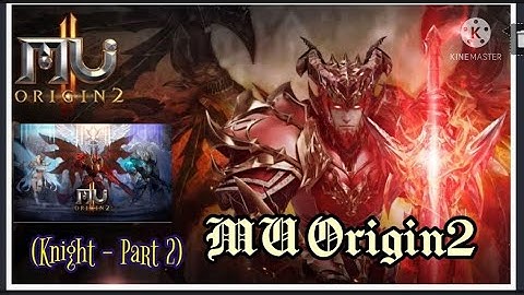 MU Origin2 (Knight Part2)