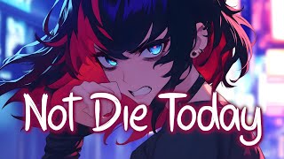 Nightcore Not Gonna Die Today - Cjbeards Lyrics