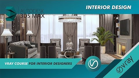 Vray course (3ds max) for interior designers - Introduction - part 1