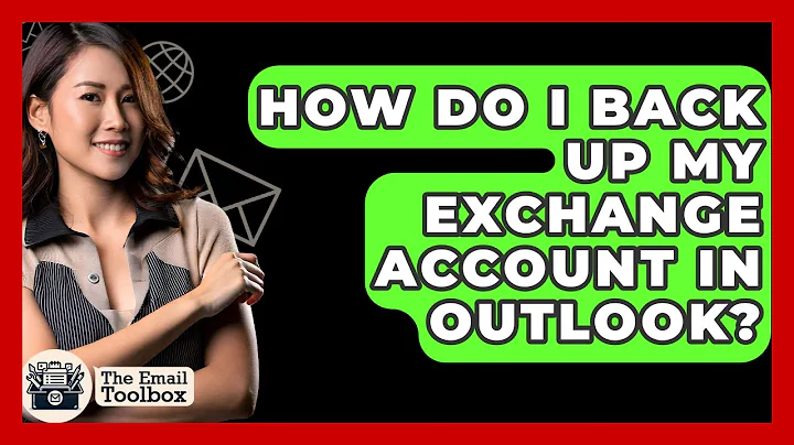 How Do I Back Up My Exchange Account In Outlook? - TheEmailToolbox.com