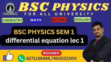 BSC PHYSICS SEM 1| DIFFERENTIAL EQUATION LEC 1 | BSC PHYSICS BY RAHUL SIR