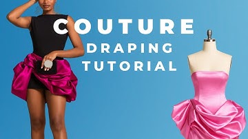 Couture Draping Tutorial: Skirt Draping Technique 